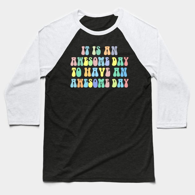Awesome Day - Inspiring Typographic Design Baseball T-Shirt by DankFutura